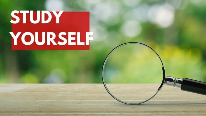 Study yourself - Selfmastery