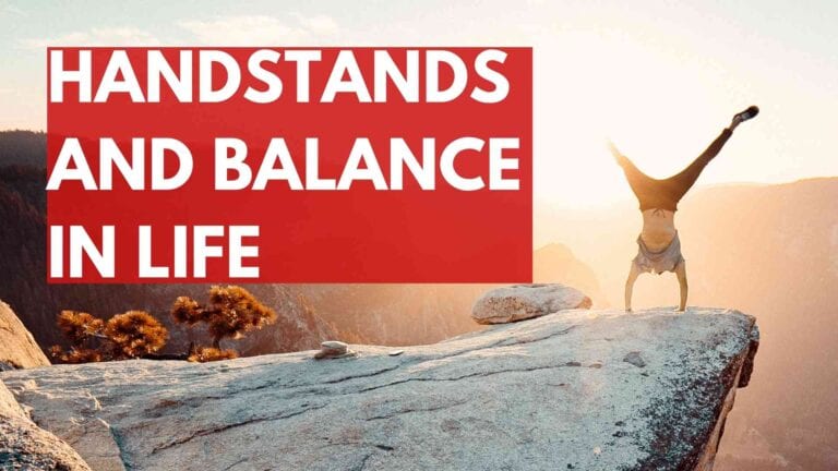 Handstands and balance in life