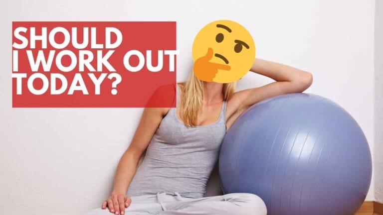 Should I work out day?