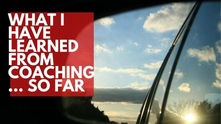 What I have learned from coaching ... so far